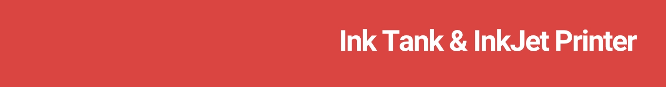 Ink Tank & InkJet Printer